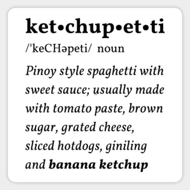 Ketchupetti: The Pinoy Spaghetti funny shirt Magnet by ARTNOVA